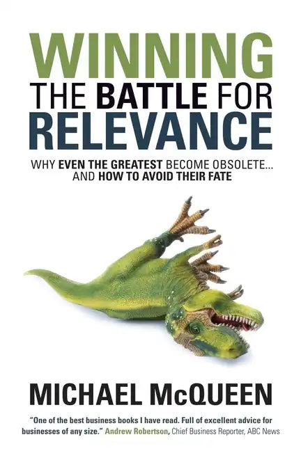Winning the Battle for Relevance: Why Even the Greatest Become Obsolete... and How to Avoid Their Fate - Paperback