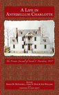 A Life in Antebellum Charlotte: The Private Journal of Sarah F. Davidson, 1837 - Hardcover