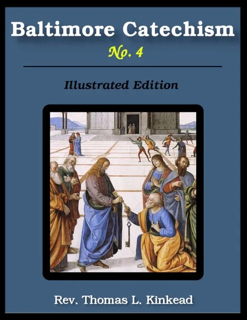 Baltimore Catechism No. 4: Illustrated - Paperback