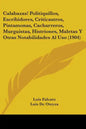 Calabazas! Politiquillos, Escribidores, Criticastros, Pintamonas, Cacharreros, Murguistas, Histriones, Maletas Y Otras Notabilidades Al Uso (1904) - Paperback