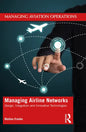Managing Airline Networks: Design, Integration and Innovative Technologies - Paperback