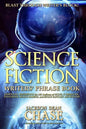 Science Fiction Writers' Phrase Book: Essential Reference for All Authors of Sci-Fi, Cyberpunk, Dystopian, Space Marine, and Space Fantasy Adventure - Paperback