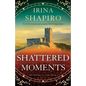 Shattered Moments: An utterly emotional and gripping historical page-turner - Paperback