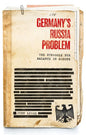Germany's Russia Problem: The Struggle for Balance in Europe - Hardcover