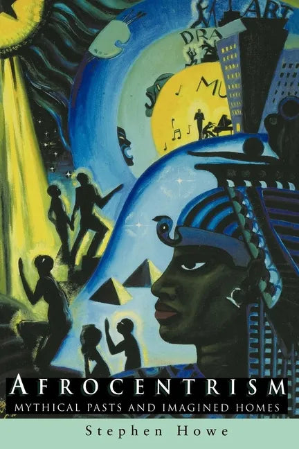 Afrocentrism: Mythical Pasts and Imagined Homes - Paperback