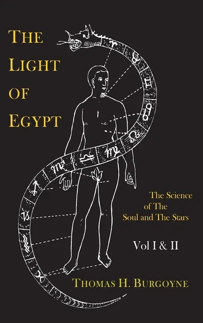 The Light of Egypt; Or, the Science of the Soul and the Stars [Two Volumes in One] - Hardcover