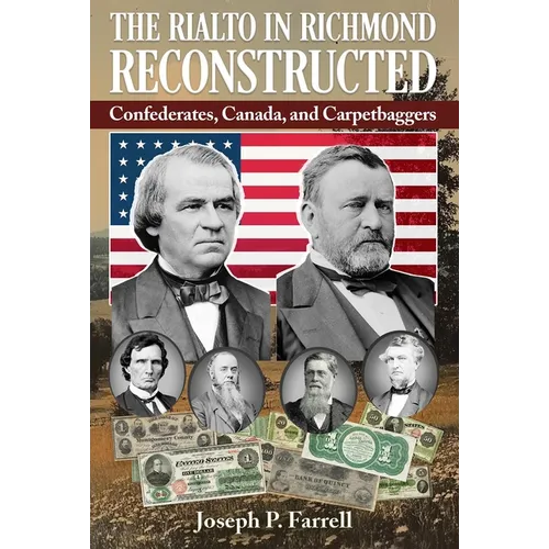 The Rialto in Richmond Reconstructed: Confederates, Canada and Carpetbaggers - Paperback