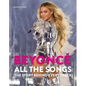 Beyoncé All the Songs: The Story Behind Every Track - Hardcover
