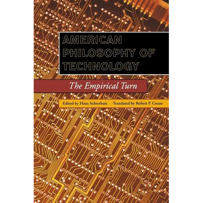 American Philosophy of Technology: The Empirical Turn - Paperback