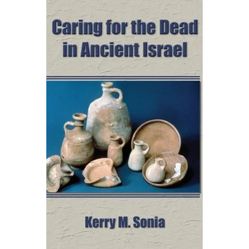 Caring for the Dead in Ancient Israel - Hardcover