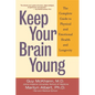 Keep Your Brain Young: The Complete Guide to Physical and Emotional Health and Longevity - Hardcover