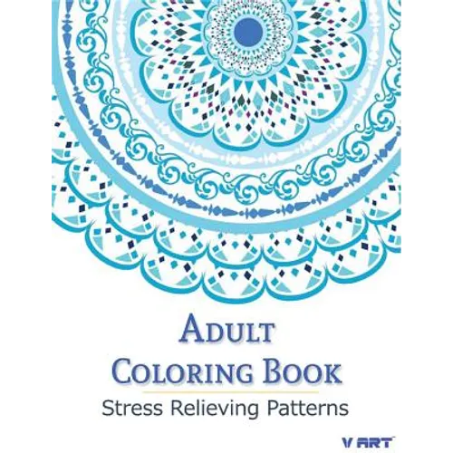 Adult Coloring Book: Coloring Books For Adults: Stress Relieving Patterns - Paperback