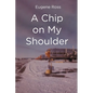A Chip on My Shoulder - Paperback