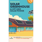 Off Grid Solar Power & Year Round Solar Greenhouse: 2-in-1 Compilation Make Your Own Solar Power System and build Your Own Passive Solar Greenhouse Wi - Hardcover