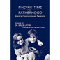 Finding Time For Fatherhood: Men's Concerns as Parents - Paperback