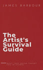 The Artist's Survival Guide: What They Never Taught You In School - Hardcover