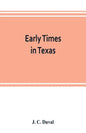Early times in Texas - Paperback