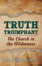 Truth Triumphant: The Church in the Wilderness - Paperback