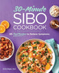 30-Minute Sibo Cookbook: 65 Fast Recipes to Relieve Symptoms - Paperback
