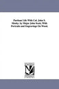 Partisan Life With Col. John S. Mosby. by Major John Scott, With Portraits and Engravings On Wood. - Paperback