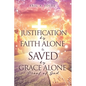 Justification by Faith Alone & Saved by Grace Alone: Proof of God - Paperback