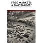 Free Markets & Capitalism?: Do Free Markets Always Produce a Corporate Economy? - Paperback