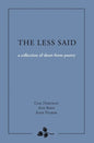 The Less Said: a collection of short-form poetry - Paperback
