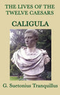 The Lives of the Twelve Caesars -Caligula- - Hardcover