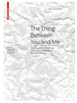 The Thing Between You and Me: The Question Concerning the Sustaining Support of Digital Objects - Hardcover