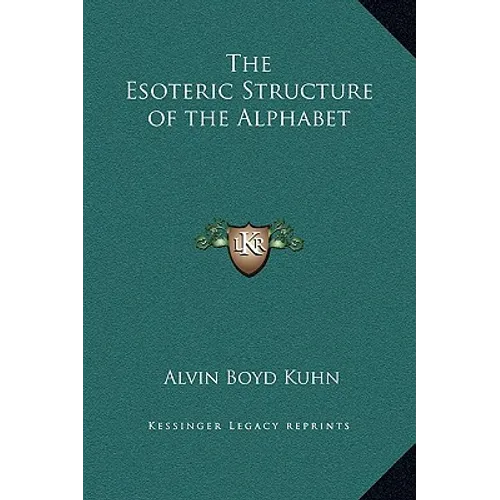 The Esoteric Structure of the Alphabet - Hardcover