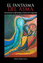 El Fantasma del Asma: El Control de Tu Enfermedad y El Inicio de La Aceptacion - Hardcover