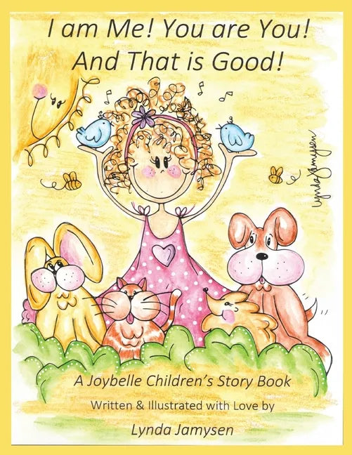 I am Me! You are You! And That is Good!: A Joybelle Children's Story Book - Paperback