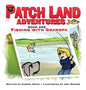 Patch Land Adventures (book one hardcover) "Fishing with Grandpa" - Hardcover