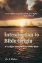 Introduction to Bible Origin: A Study of the Formation of the Bible - Paperback