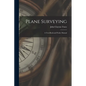 Plane Surveying: A Text-Book and Pocket Manual - Paperback
