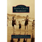 Santa Cruz's Seabright - Hardcover