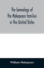 The genealogy of the Makepeace families in the United States: from 1637 to 1857 - Paperback