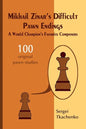 Mikhail Zinar's Difficult Pawn Endings: A World Champion's Favorite Composers - Paperback