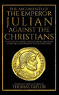 The Arguments of the Emperor Julian Against the Christians - Paperback