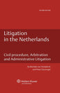 Litigation in the Netherlands. Civil Procedure, Arbitration and Administrative Litigation - 2nd Edition - Hardcover