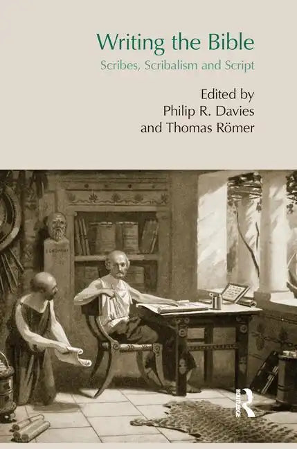 Writing the Bible: Scribes, Scribalism and Script - Paperback