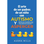 El Arte de Ser de Padres un nino con autismo y aspergers - Paperback