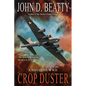 Crop Duster: A Novel of World War Two - Paperback