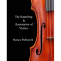 The Repairing & Restoration of Violins - Paperback