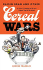 Raisin Bran and Other Cereal Wars: 30 Years of Lobbying for the Most Famous Tiger in the World - Paperback