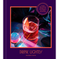 Drink Lightly: A Lighter Take on Serious Cocktails, with 100+ Recipes for Low- And No-Alcohol Drinks: A Cocktail Recipe Book - Hardcover