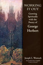 Working it Out: Growing Spiritually with the Poetry of George Herbert - Paperback
