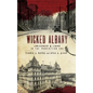 Wicked Albany: Lawlessness & Liquor in the Prohibition Era - Hardcover