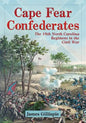 Cape Fear Confederates: The 18th North Carolina Regiment in the Civil War - Paperback