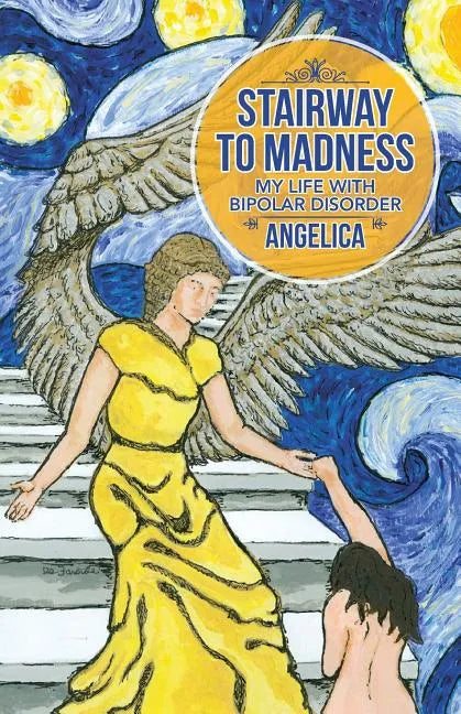 Stairway To Madness: My Life With Bipolar Disorder - Paperback